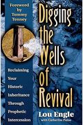 Digging the Wells of Revival: Reclaiming Your Historic Inheritance Through Prophetic Intercession