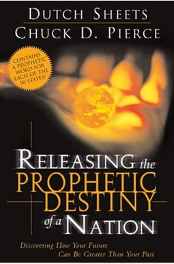 Releasing The Prophetic Destiny Of A Nation Releasing The Prophetic Destiny Of A Nation