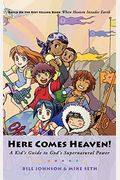 Here Comes Heaven: A Kid's Guide To God's Supernatural Power