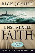 Unshakable Faith: 50 Days To A Firm Foundation