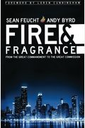 Fire & Fragrance: From The Great Commandment To The Great Commission