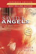 Saved By Angels Expanded Edition: To Share How God Talks To Everyday People