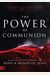 The Power Of Communion: Accessing Miracles Through The Body And Blood Of Jesus