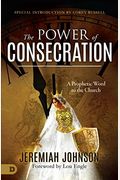 The Power Of Consecration: A Prophetic Word To The Church