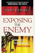 Exposing The Enemy: Simple Keys To Defeating The Strategies Of Satan