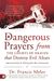 Dangerous Prayers from the Courts of Heaven That Destroy Evil Altars: Establishing the Legal Framework for Closing Demonic Entryways and Breaking Gene
