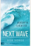 Next Wave: Worship In A New Era