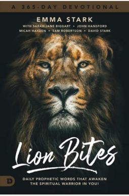 Lion Bites: Daily Prophetic Words That Awaken the Spiritual Warrior in You! Lion Bites: Daily Prophetic Words That Awaken the Spiritual Warrior in You!