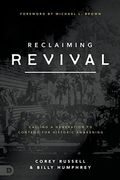 Reclaiming Revival: Calling A Generation To Contend For Historic Awakening