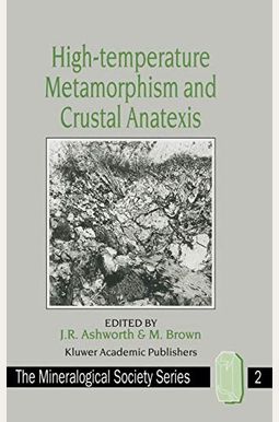 High-Temperature Metamorphism and Crustal Anatexis