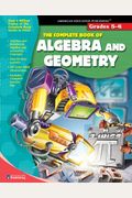 The Complete Book of Algebra and Geometry: Grades 5-6