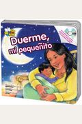 Duerme, Mi Pequenito [With CD]