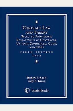 Contract Law And Theory: Selected Provisions: Contract Law And Theory: Selected Provisions: