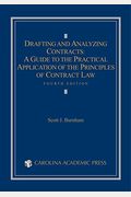 Drafting And Analyzing Contracts: A Guide To