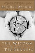 The Wisdom Of Tenderness: What Happens When God's Fierce Mercy Transforms Our Lives
