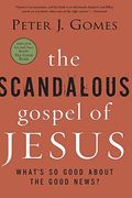 The Scandalous Gospel Of Jesus: What's So Good About The Good News?