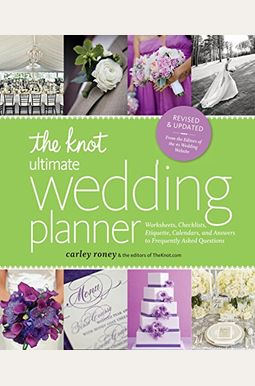 The Knot Ultimate Wedding Planner: Worksheets, Checklists, Etiquette, Calendars, And Answers To Frequently Asked Questions The Knot Ultimate Wedding Planner: Worksheets, Checklists, Etiquette, Calendars, And Answers To Frequently Asked Questions