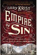 Empire Of Sin: A Story Of Sex, Jazz, Murder, And The Battle For Modern New Orleans