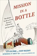 Mission In A Bottle: The Honest Guide To Doing Business Differently - And Succeeding