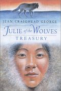 Julie of the Wolves: Treasury (Julie of the Wolves, Julie, and Julie's Wolf Pack)