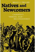 Natives And Newcomers: Canada's Heroic Age Reconsidered