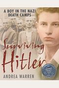 Surviving Hitler: A Boy In The Nazi Death Camps