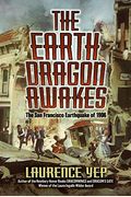 The Earth Dragon Awakes: The San Francisco Earthquake Of 1906