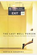 The Last Well Person: How To Stay Well Despite The Health-Care System