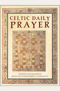 Celtic Daily Prayer: Prayers And Readings From The Northumbria Community