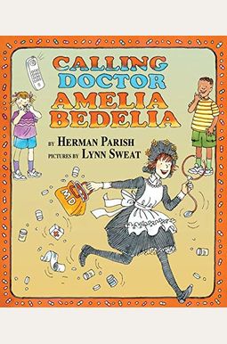 Calling Doctor Amelia Bedelia Calling Doctor Amelia Bedelia