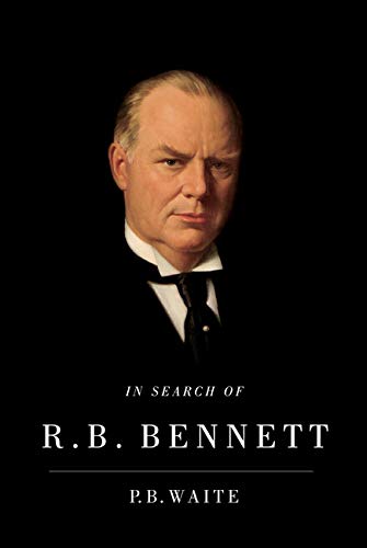 Buy In Search Of R.b. Bennett Book By: P B Waite