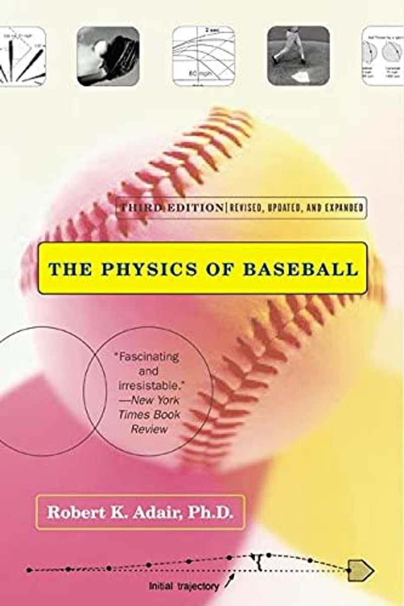The Physics Of Baseball: Third Edition, Revised, Updated, And Expanded