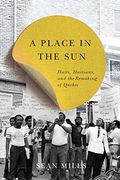 A Place In The Sun: Haiti, Haitians, And The Remaking Of Quebec Volume 31