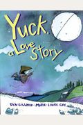 Yuck, A Love Story