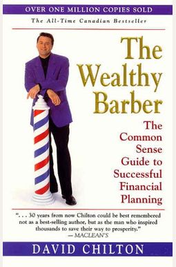 The Wealthy Barber: The Common Sense Guide To Successful Financial Planning The Wealthy Barber: The Common Sense Guide To Successful Financial Planning