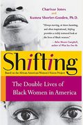Shifting: The Double Lives Of Black Women In America