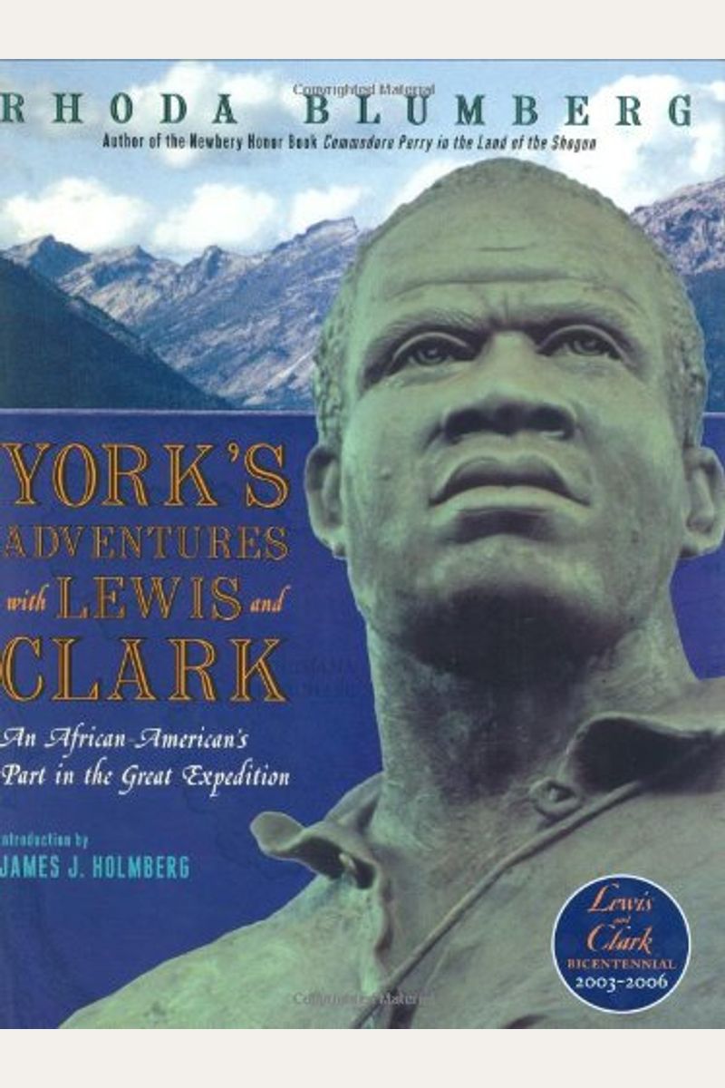 York's Adventures With Lewis And Clark: An African-American's Part In The Great Expedition