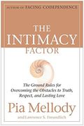 The Intimacy Factor: The Ground Rules For Overcoming The Obstacles To Truth, Respect, And Lasting Love