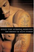 Only The Strong Survive: The Odyssey Of Allen Iverson