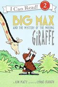Big Max And The Mystery Of The Missing Giraffe (I Can Read Level 2)