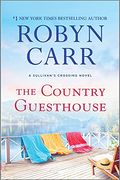The Country Guesthouse: A Sullivan's Crossing Novel