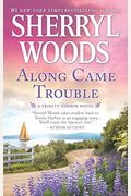 Along Came Trouble: A Romance Novel