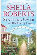 Starting Over On Blackberry Lane: A Romance Novel (Life In Icicle Falls)