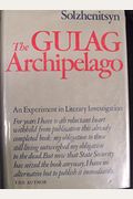 The Gulag Archipelago, 1918-1956: An Experiment In Literary Investigation