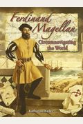 Ferdinand Magellan: Circumnavigating The World