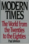 Modern Times: The World From The Twenties To The Eighties