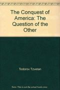 The Conquest Of America: The Question Of The Other