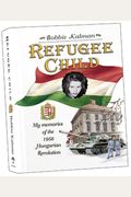 Refugee Child: My Memories of the 1956 Hungarian Revolution