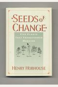 Seeds of Change Five Plants That Transformed Mankind