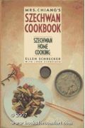 Mrs. Chiang's Szechwan Cookbook: Szechwan Home Cooking